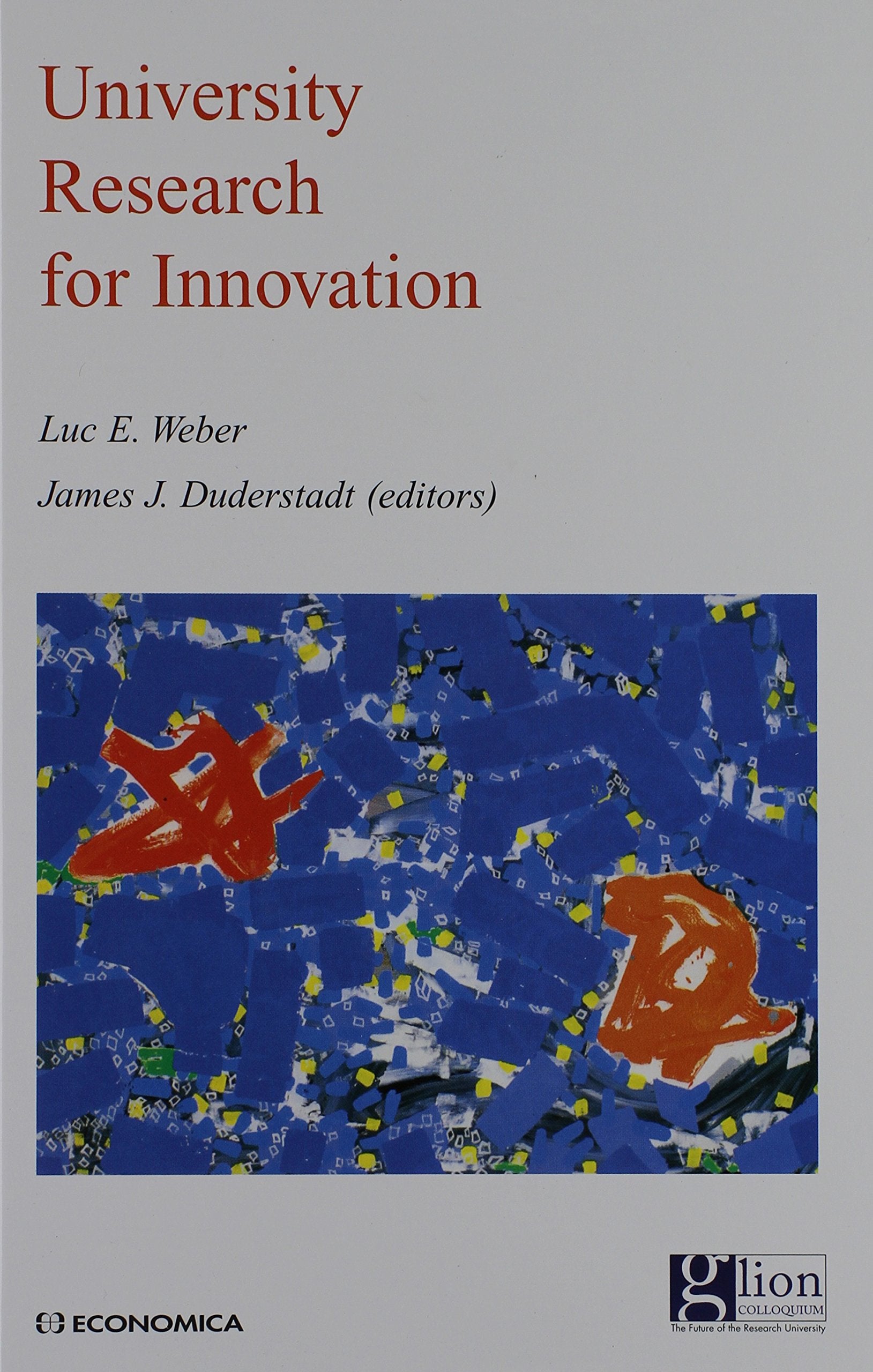 University Research for Innovation (Glion Colloquium Series, Band 6) Business, Finance & Career