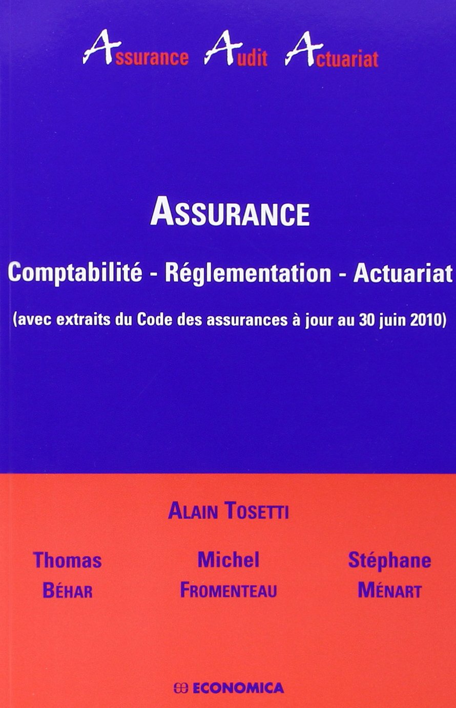 Assurance, comptabilité, réglementation, actuariat: Comptabilité, réglementation, actuariat (avec extraits du Code des assurances à jour au 30 juin 2010) Books