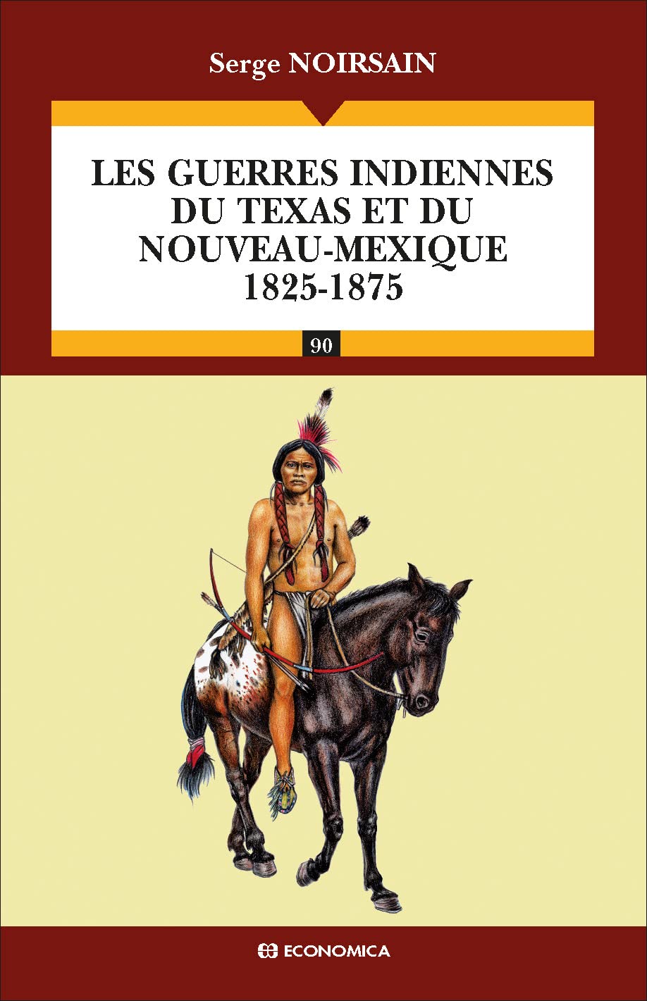 Les guerres indiennes du Texas et du Nouveau-Mexique (1825-1875) - Campagnes & Stratégies Politics & History
