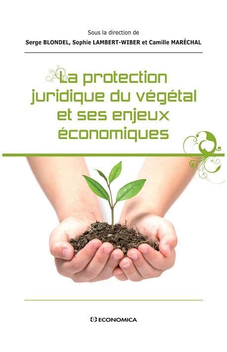 Protection juridique du végétal et ses enjeux économiques (La) book