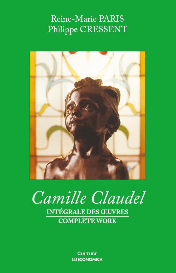 Camille Claudel - Intégrale des Oeuvres book