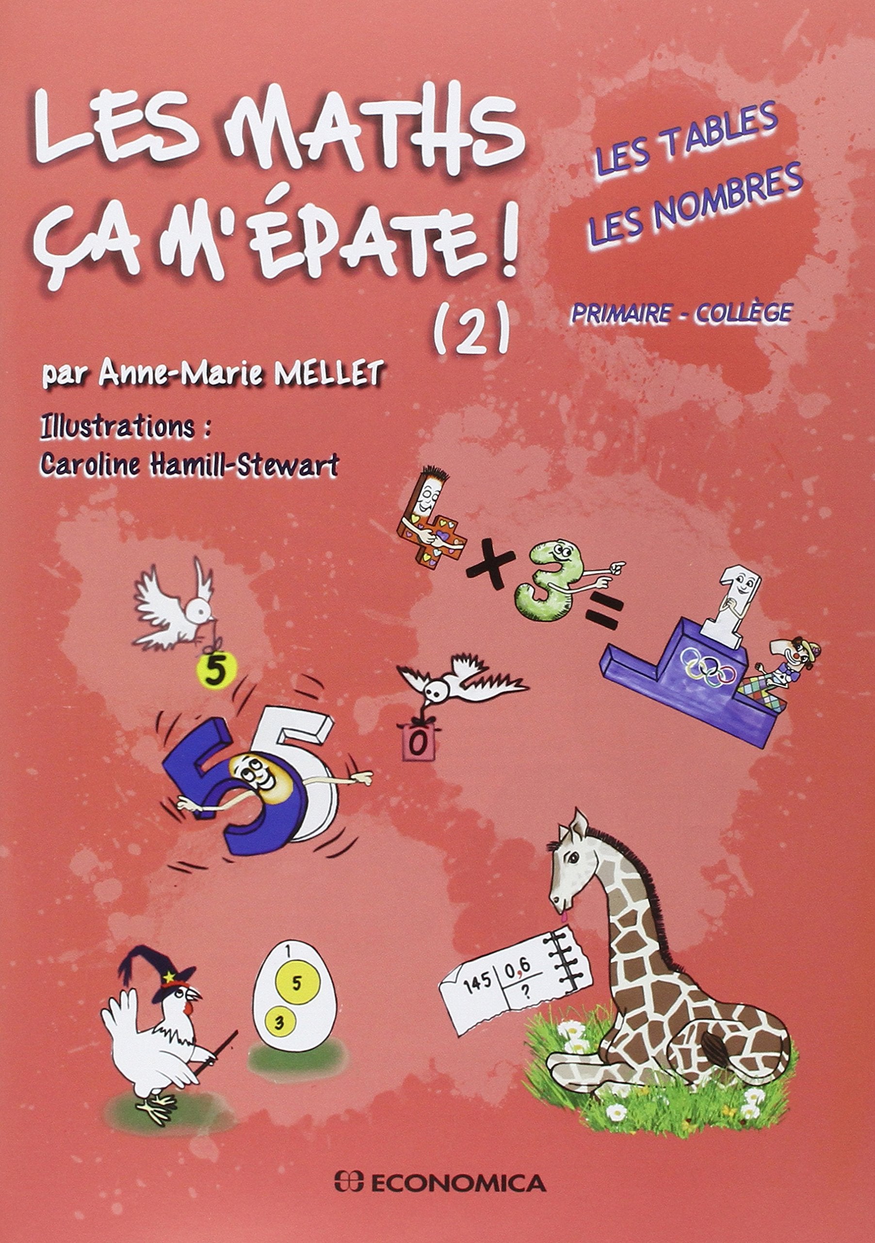Les maths, ça m'épate !: Tome 2, Les tables, les nombres - Primaire-collège book