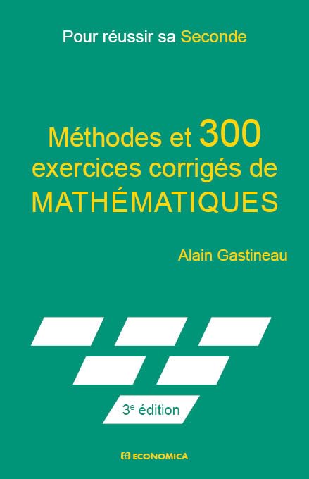 POUR REUSSIR SA SECONDE - METHODES ET 300 EXERCICES CORRIGES DE MATHEMATIQUES: Pour réussir sa seconde Professional & Reference Books