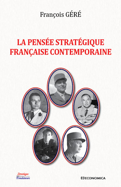 La pensée stratégique française contemporaine Politics & History