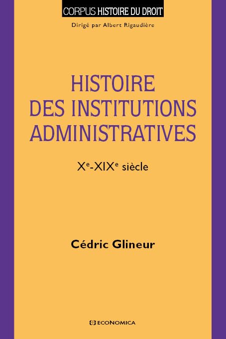 Histoire des institutions administratives (Xe-XIXe siècle) book