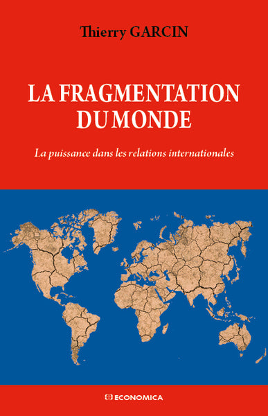 La fragmentation du monde : la puissance dans les relations internationales book