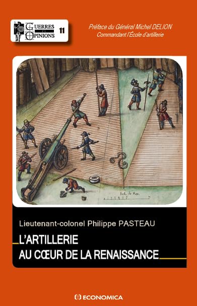 L'artillerie française au coeur de la Renaissance Politics & History