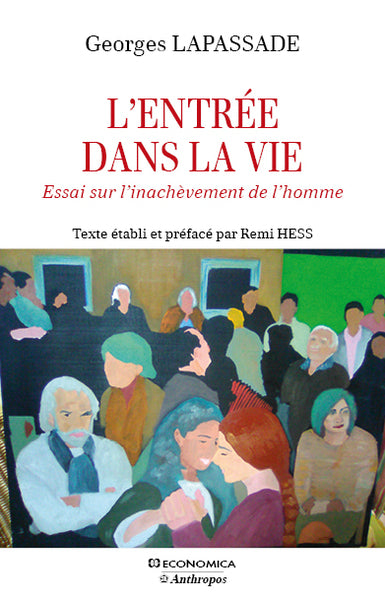 L'entrée dans la vie : essai sur l'inachèvement de l'homme Non-fiction books