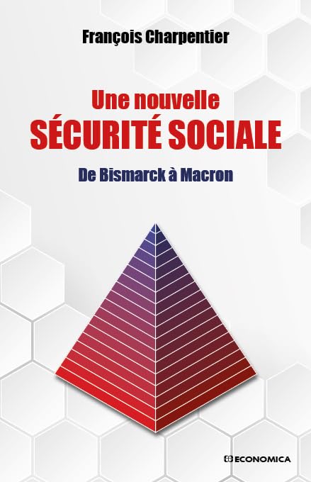 Une nouvelle sécurité sociale : De Bismarck à Macron book