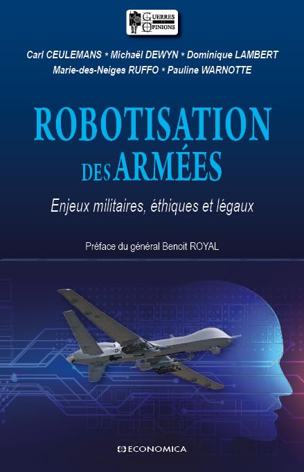 Robotisation des Armees - Enjeux Militaires, Ethiques, Legaux book