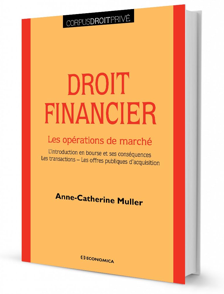 Droit financier : les opérations de marché: L’introduction en bourse et ses conséquences – Les transactions – Les offres publiques d’acquisition book