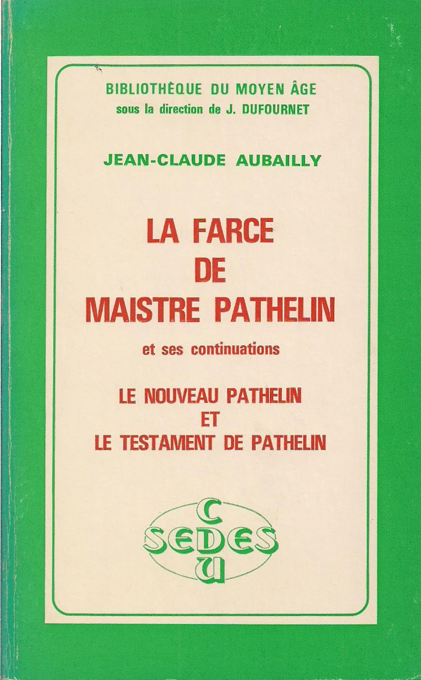 La Farce de maistre Pathelin et ses continuations : Le Nouveau Pathelin et le testament de Pathelin Books