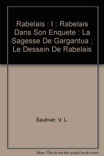 Rabelais : 01 : Rabelais dans son enquête, la sagesse de Gargantua, le dessein de Rabelais book