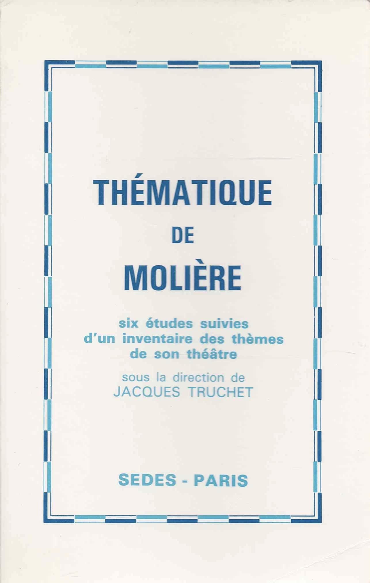 Thématique de Molière : six études suivies d'un inventaire des themes de son theatre book