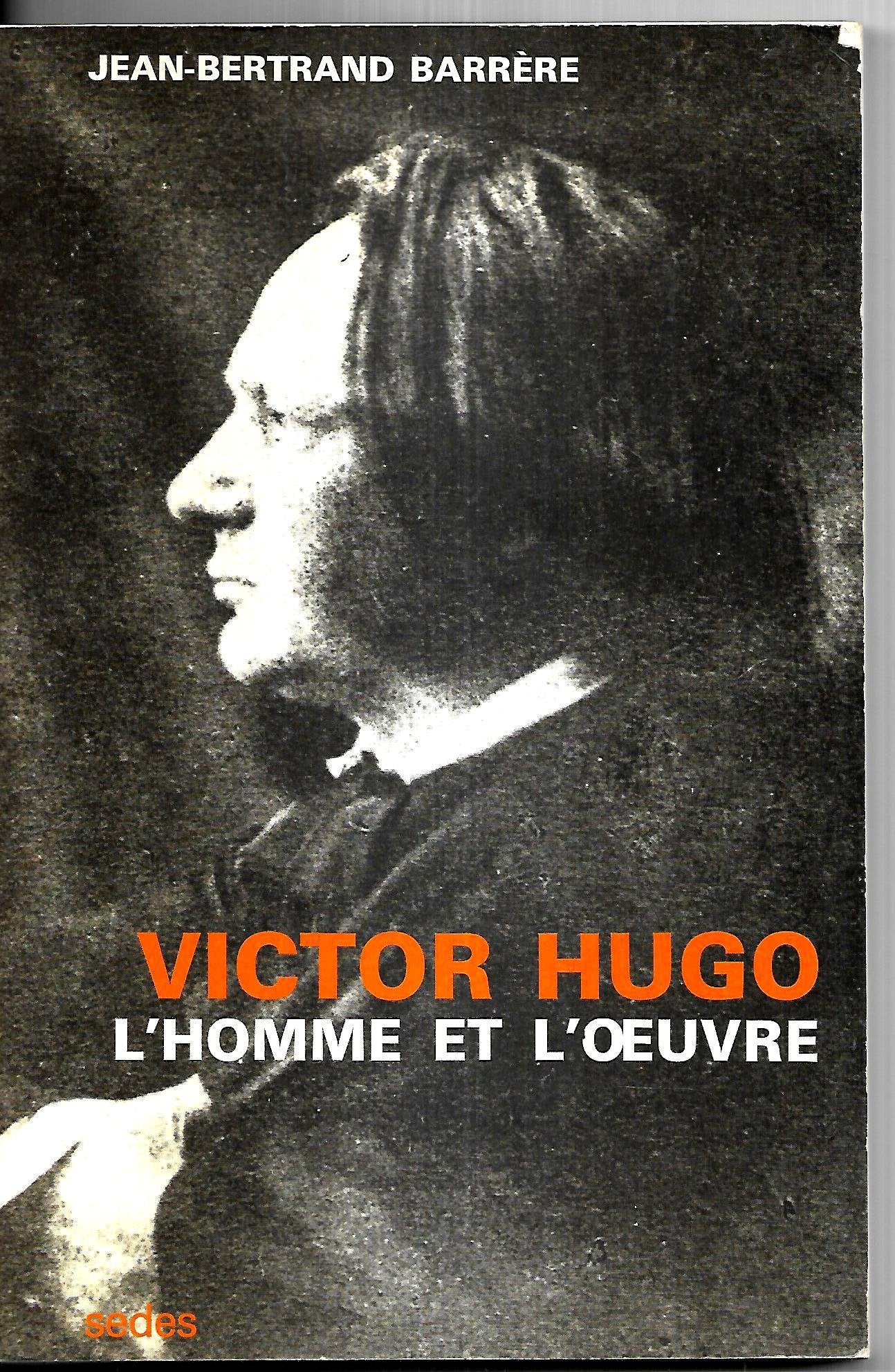 Victor Hugo : L'Homme et l'oeuvre Books
