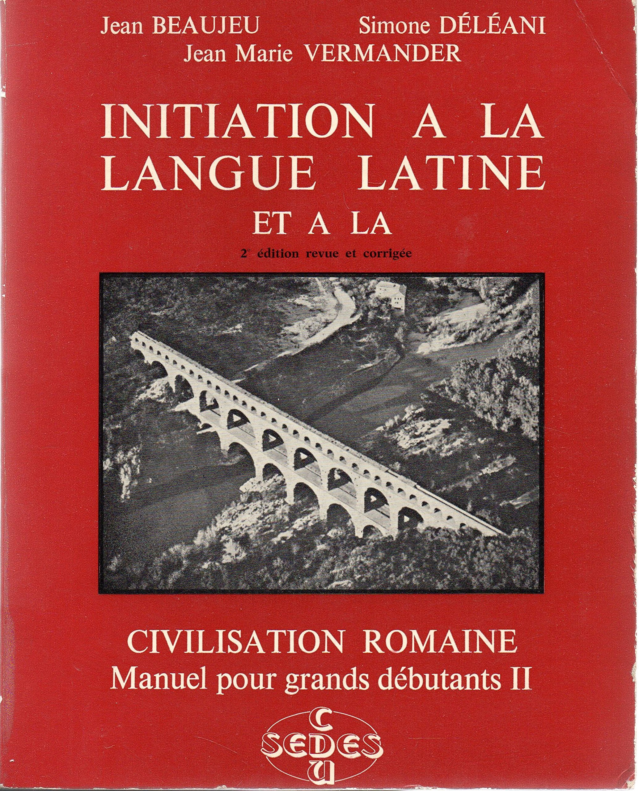 Initiation A La Langue Latine Et A La Civilisation Romaine. Tome 2, 3eme Edition book