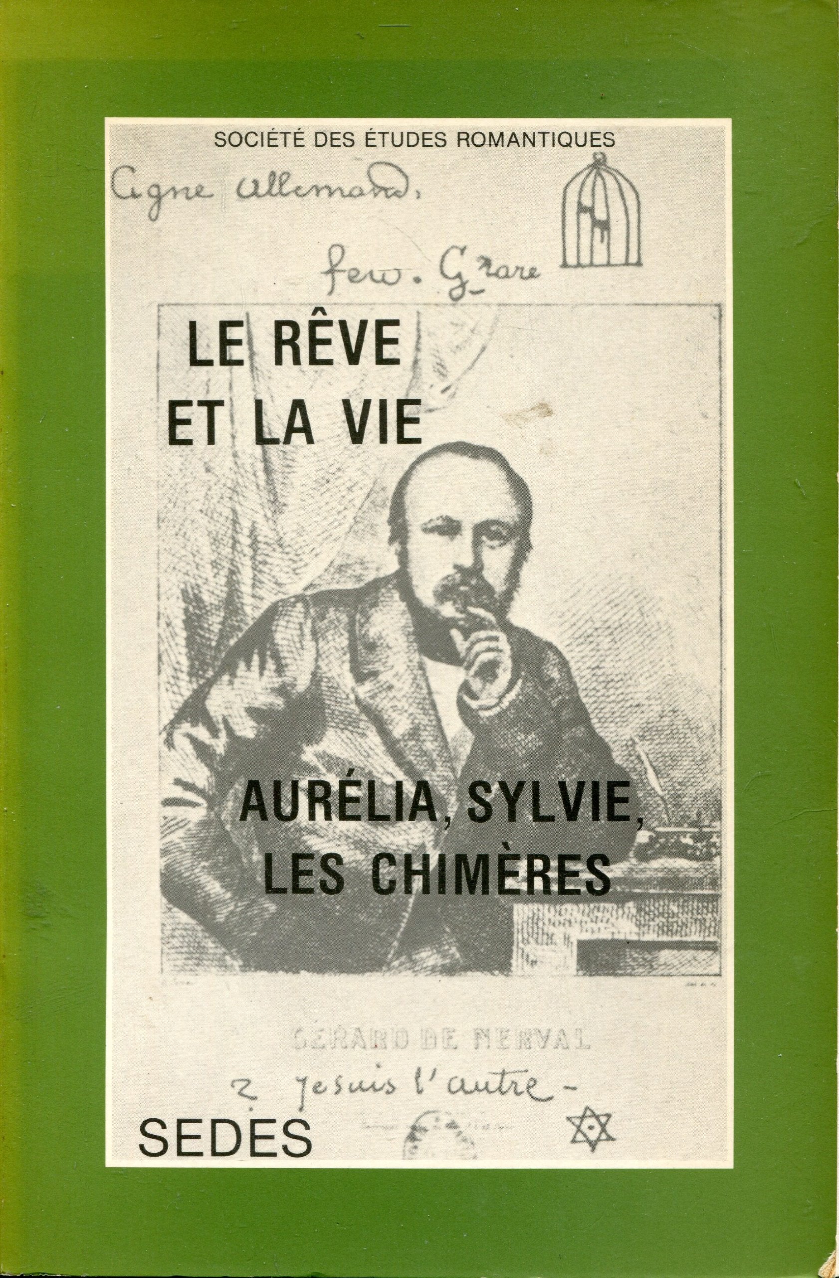 Le Rêve et la vie: "Aurélia", "Sylvie", "Les Chimères" de Gérard de Nerval, actes book
