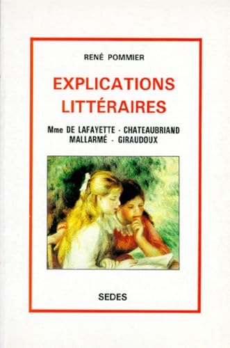 Explications litteraires : Mme de la Fayette, Chateaubriand, Mallarmé, Giraudoux book