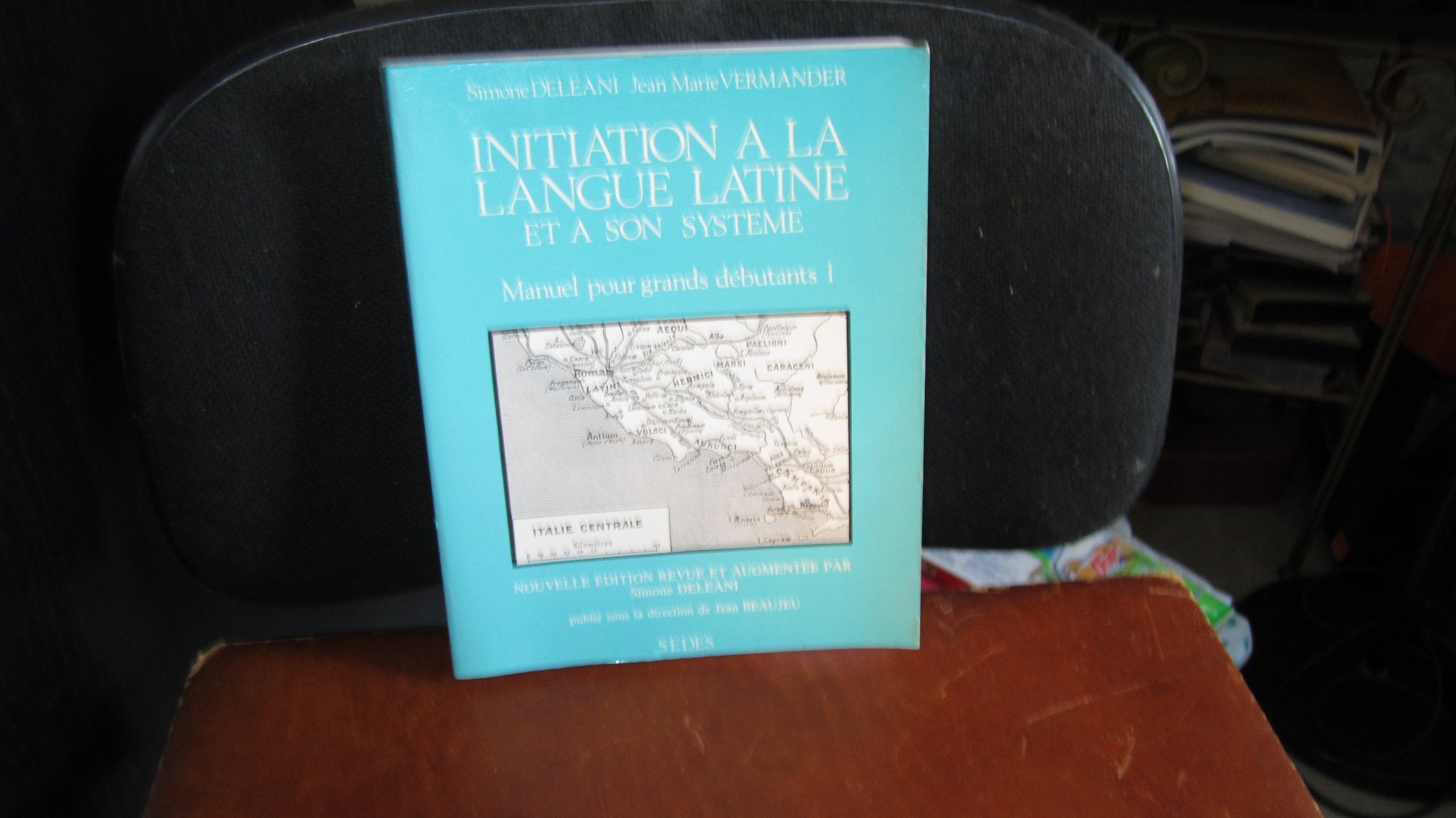 Initiation a la langue latine et a son systeme : manuel pour grands débutants. 1 book