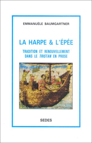 La Harpe Et L'Epee. Tradition Et Renouvellement Dans Le Tristan En Prose book