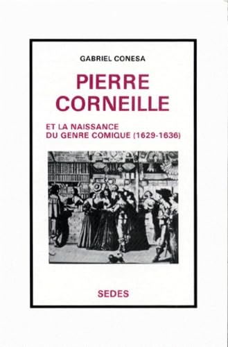 Pierre Corneille et la naissance du genre comique : 1629-1636 Books