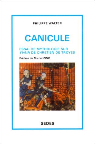 Canicule : essai de mythologie sur Yvain de Chrétien de Troyes Books