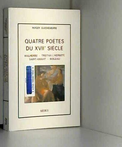 Quatre poetes du xviie siecle : malherbe, tristan l'hermite, saint-amand, boileau Books