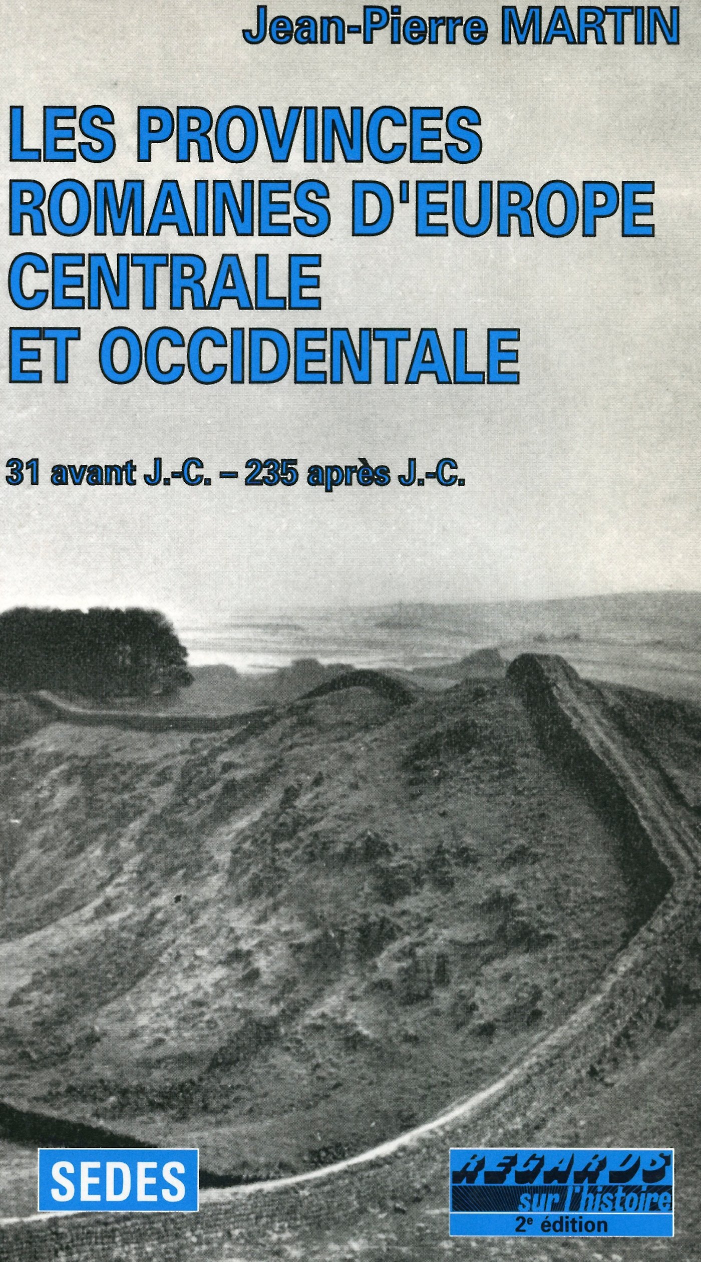 Les Provinces romaines d'Europe centrale et occidentale : 31 avant J.-C.- 235 après J.-C (2e édition) book