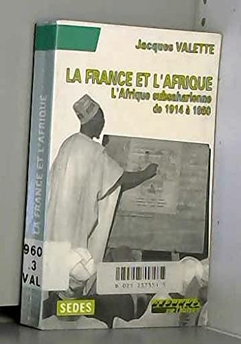La France et l'Afrique Tome 1: L'Afrique subsaharienne de 1914 à 1960 book