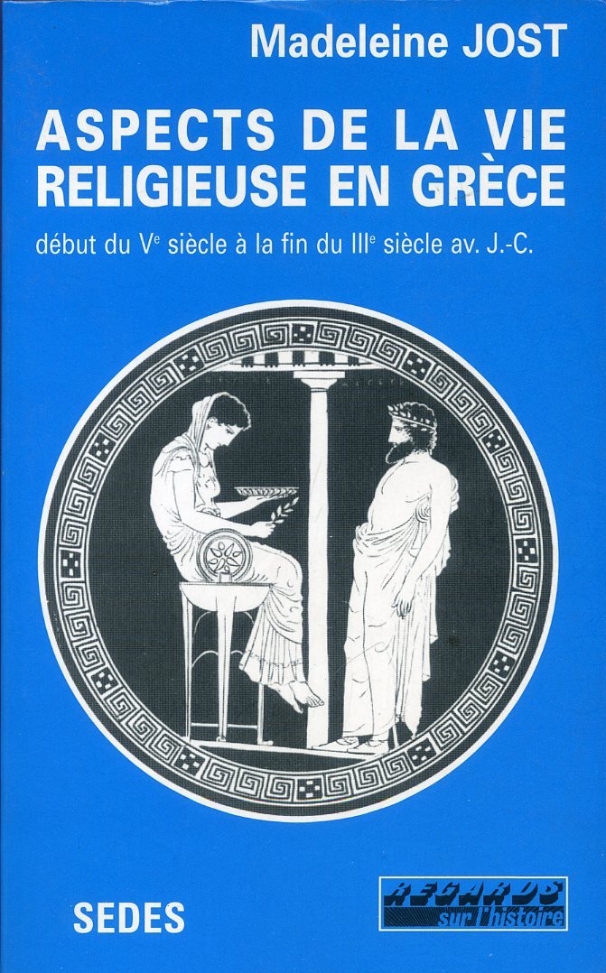 Aspects de la vie religieuse en Grèce, du début du Ve siècle à la fin du IIIe siècle avant J.-C.. book