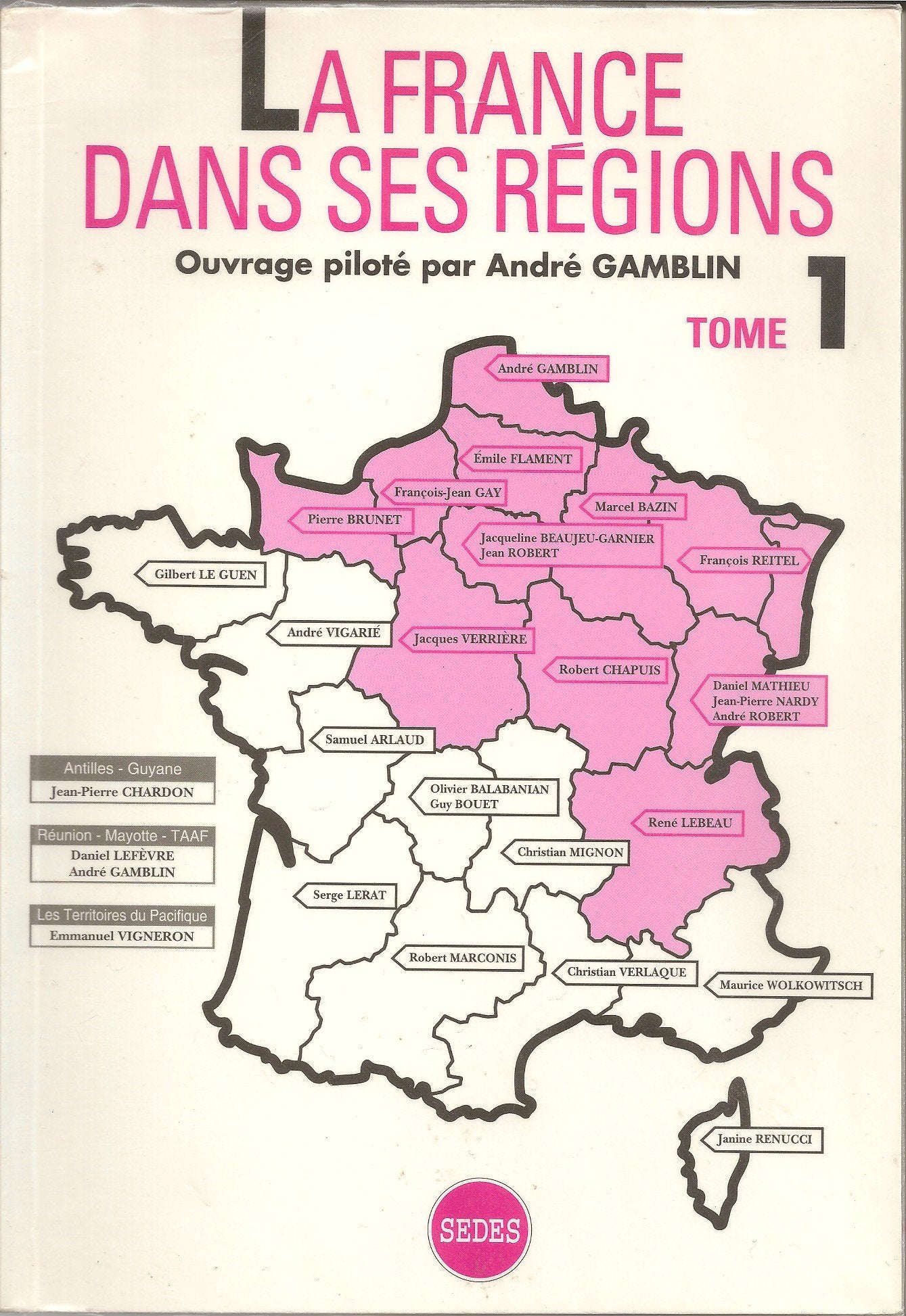 La France dans ses régions. Vol. 1. Ile-de-France, Centre, Basse-Normandie, Haute-Normandie, Picardie, Champagne-Ardenne, Nord-Pas-de-Calais, Lorraine, Alsace, Franche-Comté, Bourgogne, Rhône-Alpes book