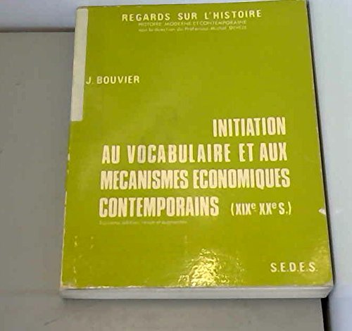 Initiation au vocabulaire et aux mécanismes économiques contemporains Books