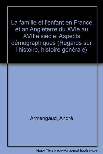 La Famille et l'enfant en France et en Angleterre du XVI@ au XVIIIJ siècle : Aspects démographiques (Regards sur l'histoire) book