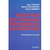 Initiation aux travaux pratiques de géographie : premier cycle et licence : géographie, histoire, géologie book
