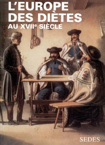 L'Europe des diètes au XVIIe siècle: Mélanges offerts à monsieur le professeur Jean Béranger Books