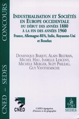 Industrialisation et sociétés en Europe occidentale : du début des années 1880 à la fin des années 1960 France, Allemagne-RFA, Italie, Royaume-Uni et Benelux German history