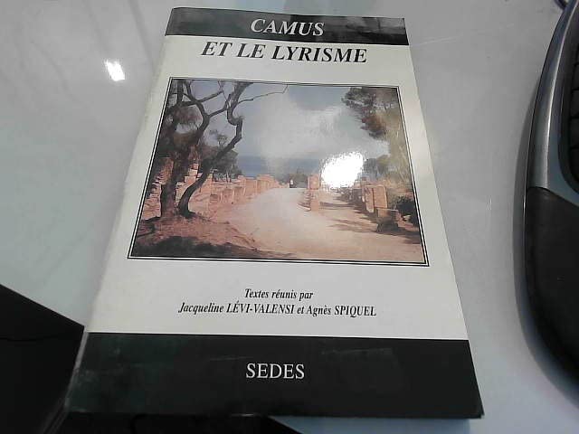 Camus et le lyrisme: Actes du colloque de Beauvais, 31 mai-1er juin 1996 Books