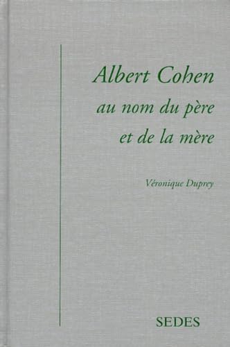 Albert Cohen. Au Nom Du Pere Et De La Mere Books