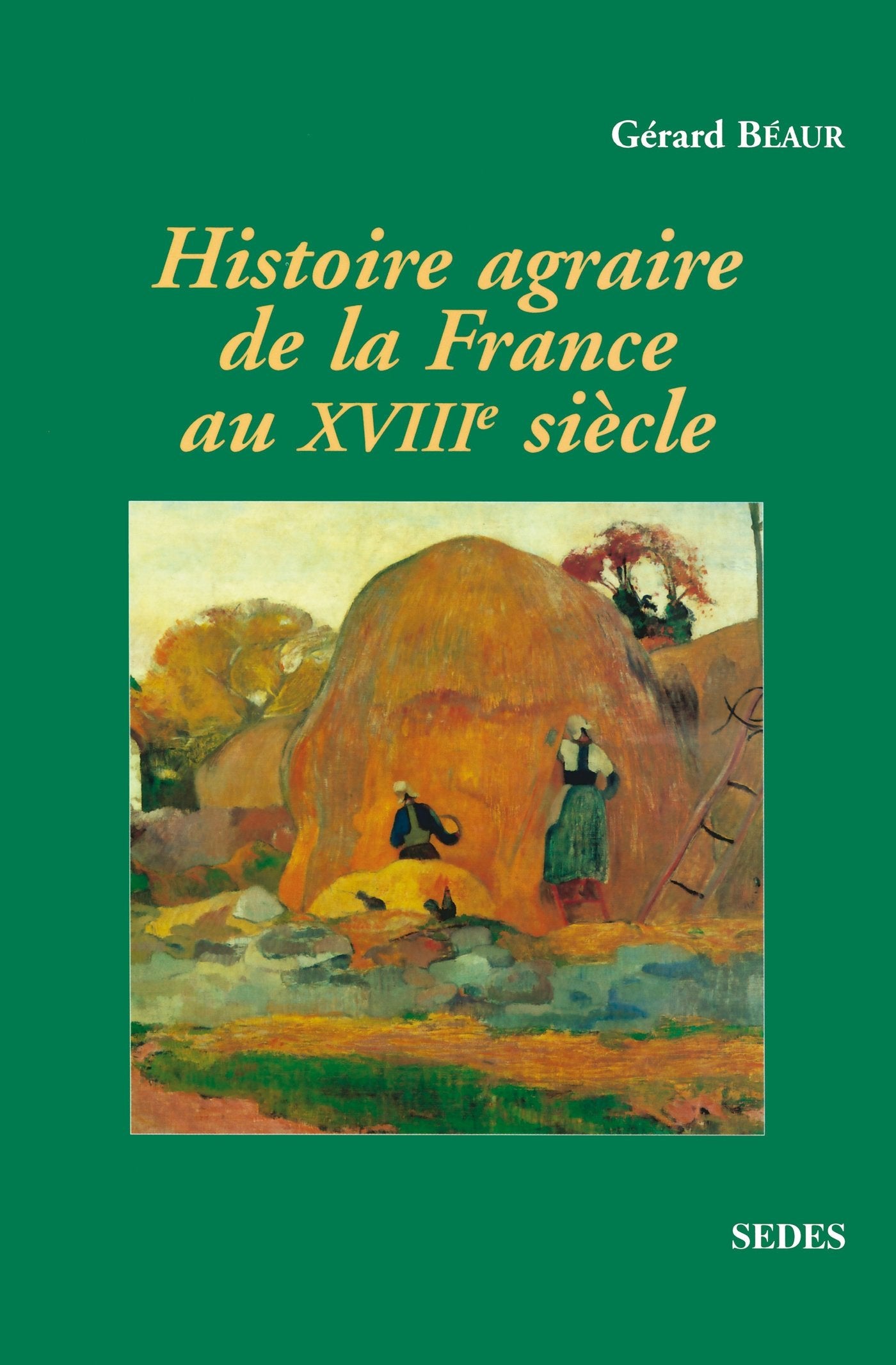 Histoire agraire de la France au XVIIIe siècle: inerties et changements dans les campagnes françaises entre 1715 et 1815 Politics & History