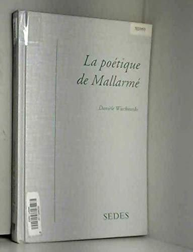 La Poetique De Mallarme. La Fabrique Des Iridees book