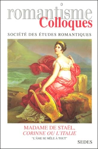 Madame De Stael, Corinne Ou L'Italie. " L'Ame Se Mele A Tout " Books