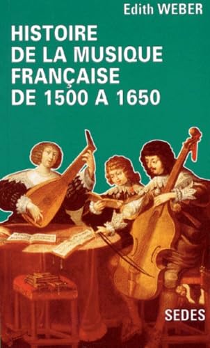 Histoire De La Musique Francaise De 1500 A 1650 book