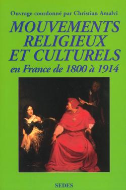 Mouvements religieux et culturels en France de 1800 à 1914 Politics & History