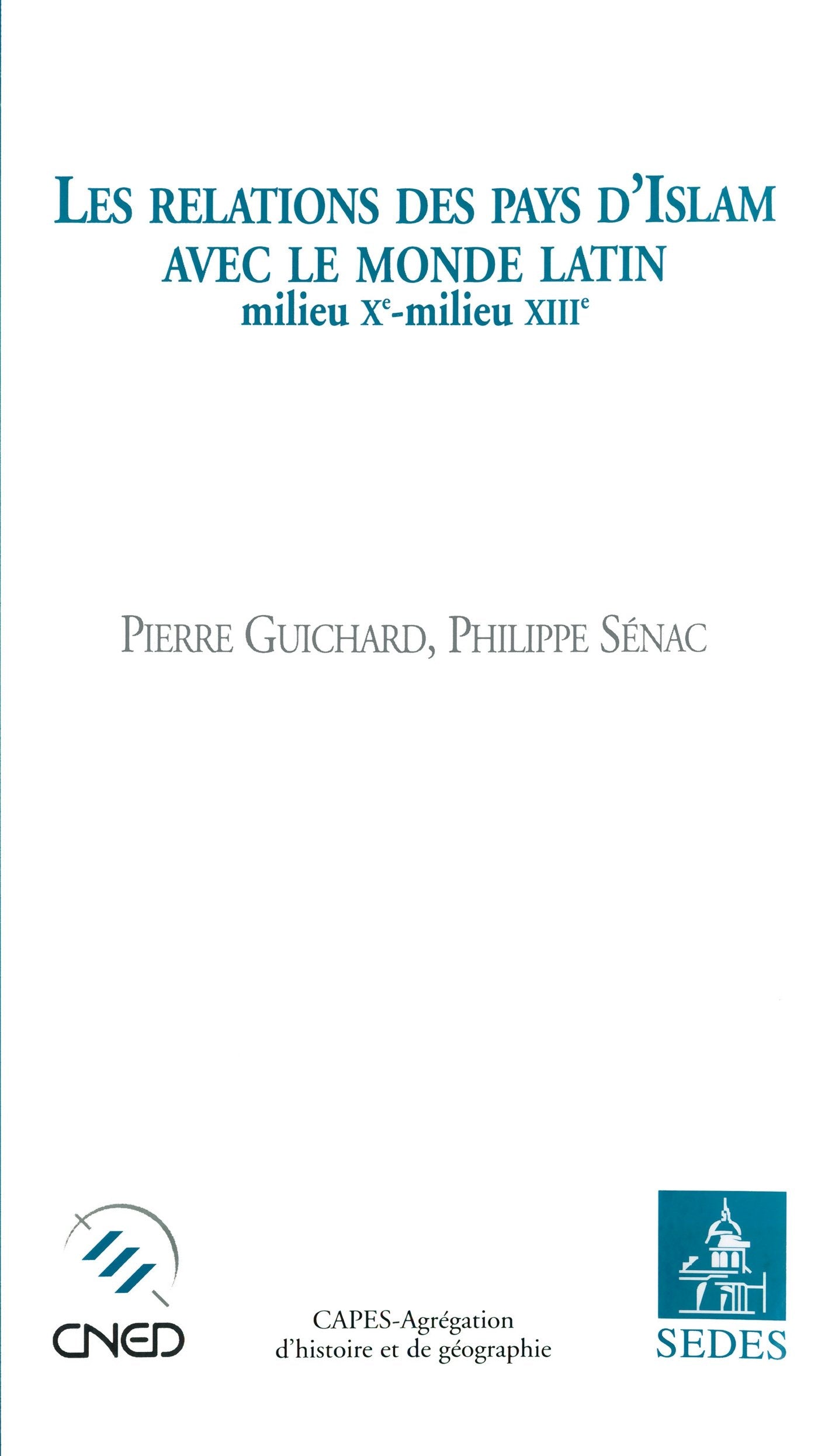 Les relations des pays d'islam avec le monde latin : Milieu Xe milieu XIIIe book
