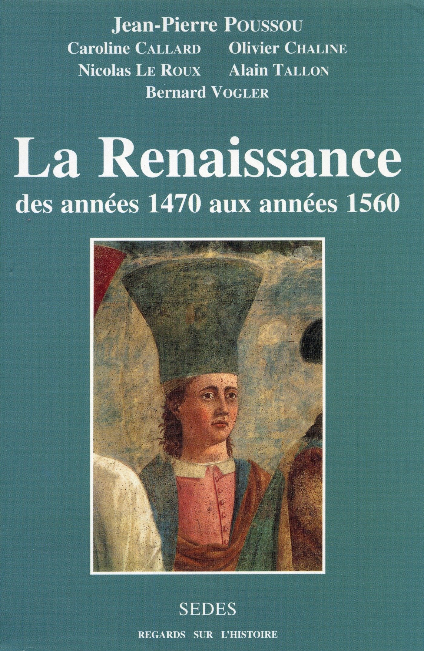 La Renaissance des années 1470 aux années 1560 Politics & History