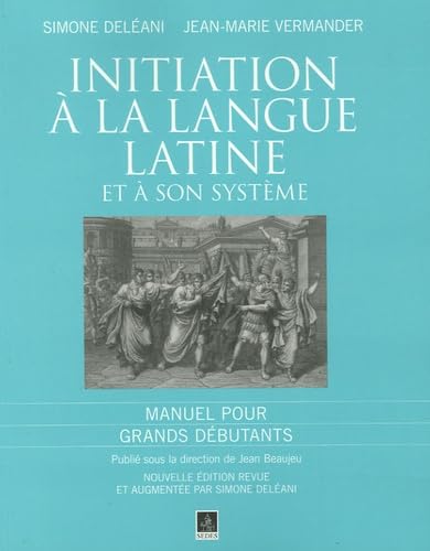 Initiation à la langue latine et à son système: Manuel pour Grands débutants book
