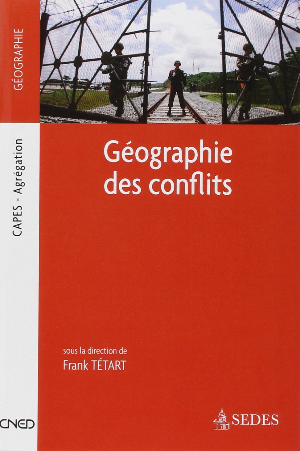 Géographie des conflits - Capes - Agrégation: Capes - Agrégation book