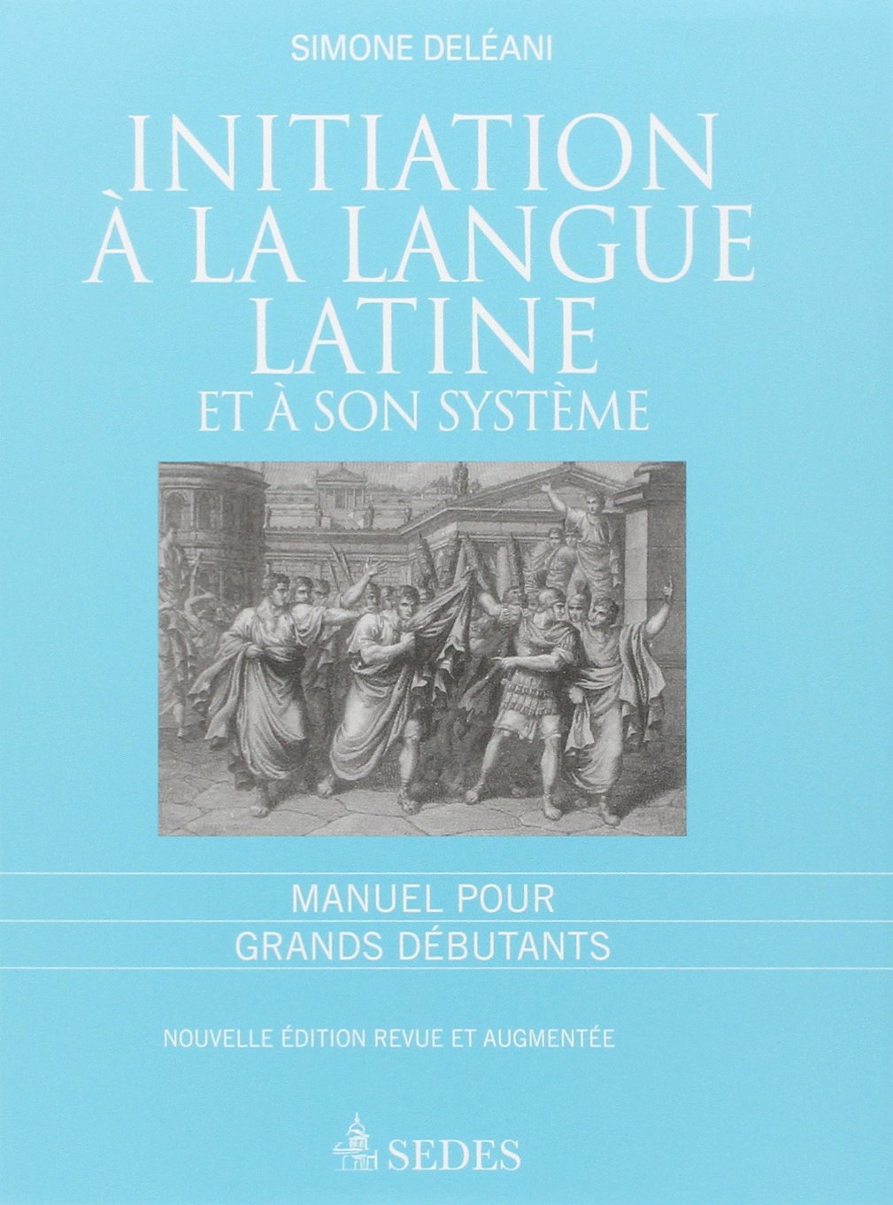 Initiation à la langue latine et à son système : Manuel pour grands débutants book
