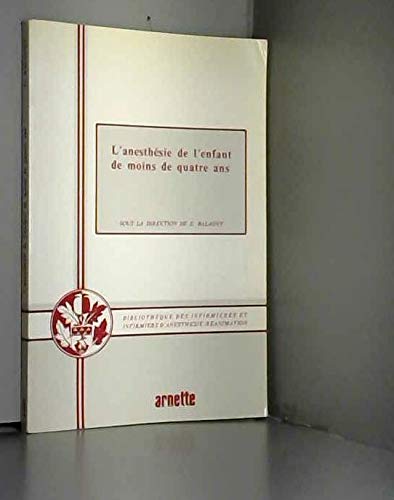 L'Anesthésie de l'enfant de moins de quatre ans (Bibliothèque des infirmières et infirmiers d'anesthésie-réanimation) book