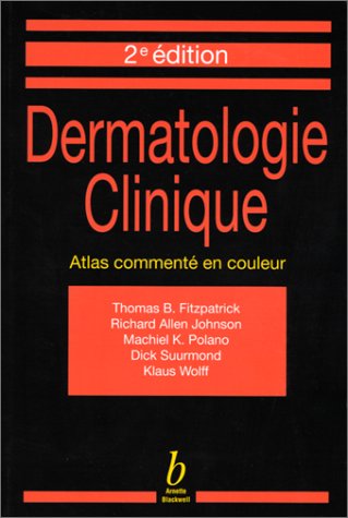 Dermatologie clinique : atlas commenté en couleurs Medicine